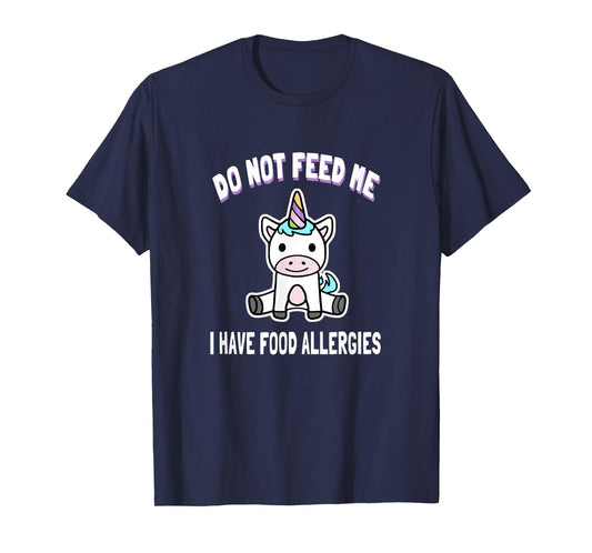 Do Not Feed Me Food Allergy Tee Shirt Unicorn T-Shirt