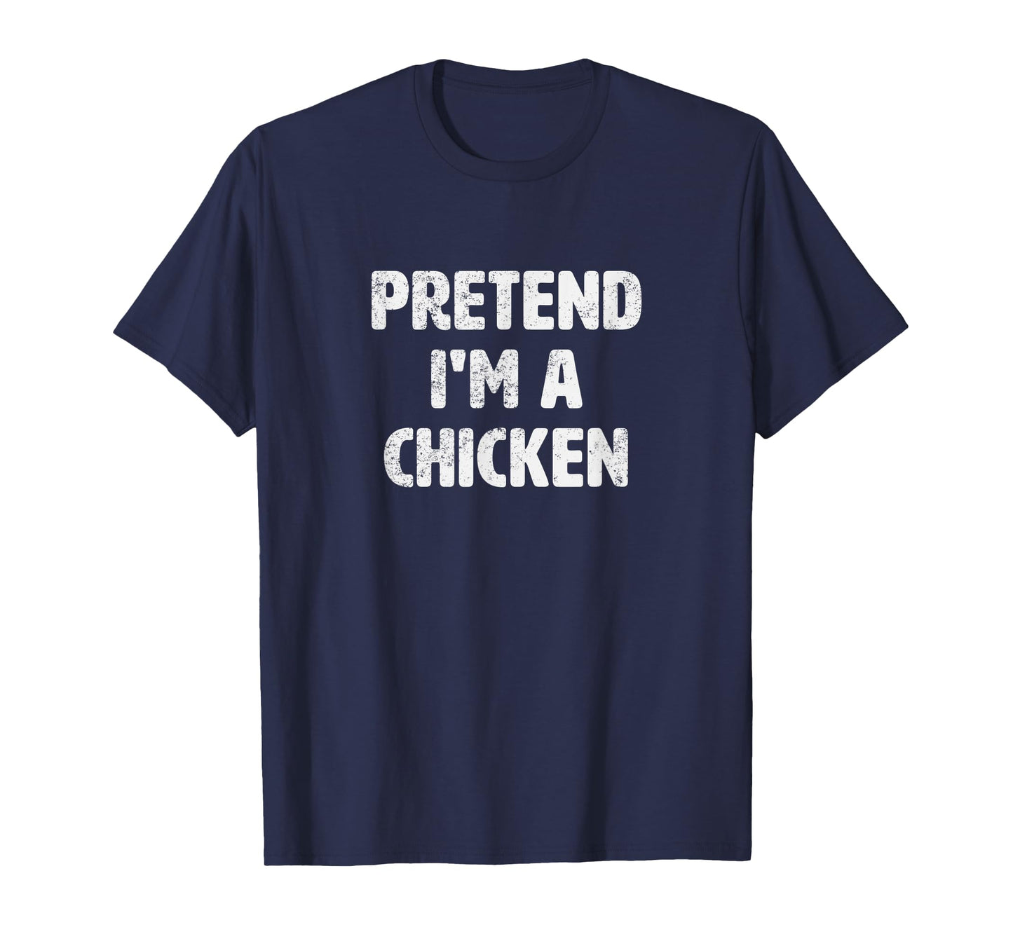 Pretend I'm A Chicken Costume Funny Animal Halloween Party T-Shirt