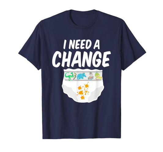 I Need A Change Diaper I Wet My Diaper Boy Doesn't Grow up T-Shirt