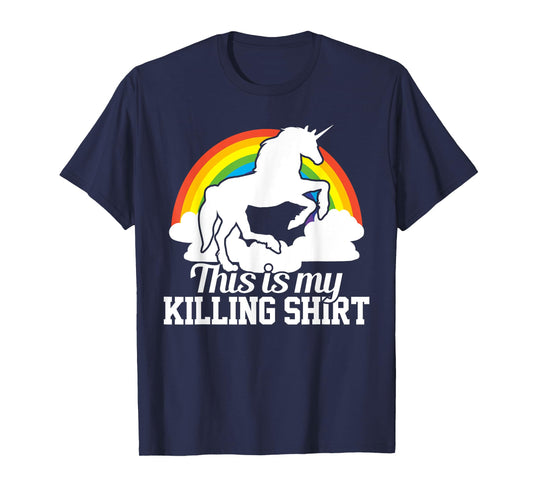 This Is My Killing Shirt - Funny Unicorn Tshirt Rainbow Gift T-Shirt
