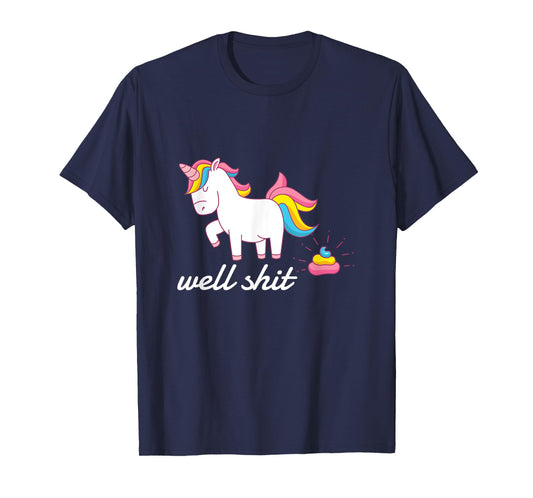 Well Shit Unicorn Pooping Tshirt T-Shirt