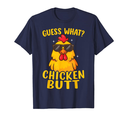 Guess What Chicken Butt T-Shirt