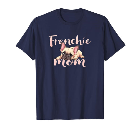 French Bulldog Mom Dog Frenchie Mama Cute Puppy T-Shirt for Women