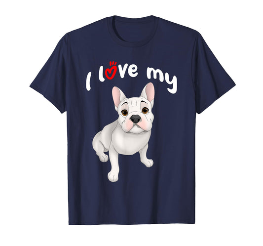 I Love My White French Bulldog Dog T-Shirt