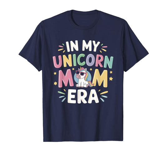 In My Unicorn Mom Era Mothers Day First Fathers Day T-Shirt