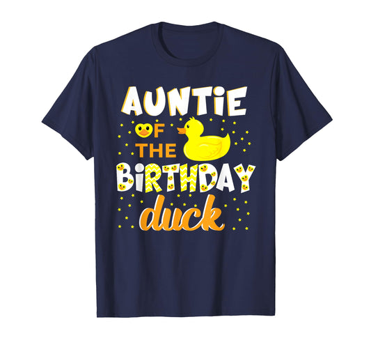 Auntie Of The Birthday Duck Yellow Duck Birthday Fun T-Shirt