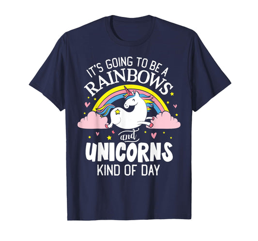 Unicorn T-Shirt - It's Going to be a Rainbows and Unicorns K T-Shirt