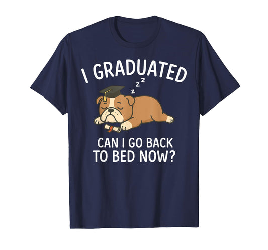 Funny Graduation Shirt I Graduated Can I Go Back to Bed Now T-Shirt