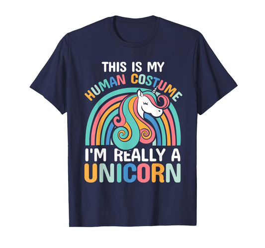 This Is My Human Costume I'm Really A Unicorn T-Shirt