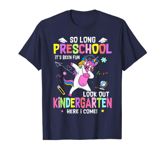 So Long Pre K It's Been Fun Look Out Kindergarten Unicorn T-Shirt