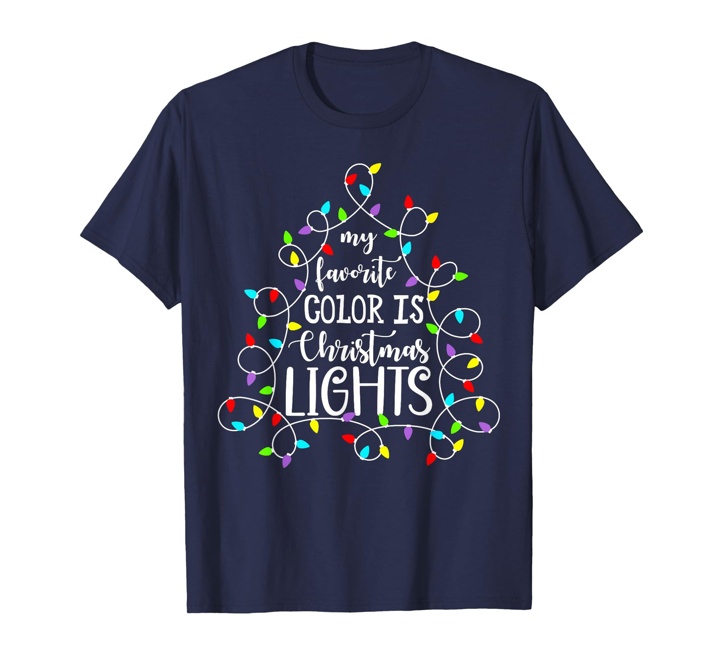 My Favorite Color Is Christmas Lights Funny Xmas Family T-Shirt