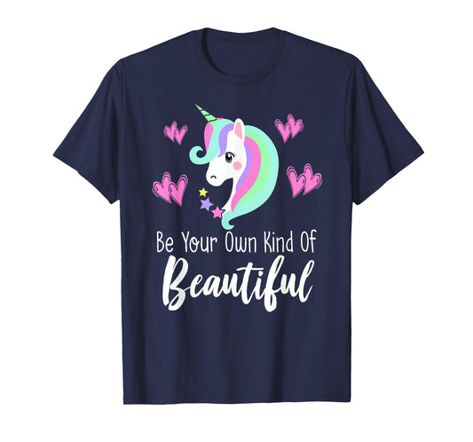 BE YOUR OWN KIND OF BEAUTIFUL Unicorn Positive Message Quote T-Shirt