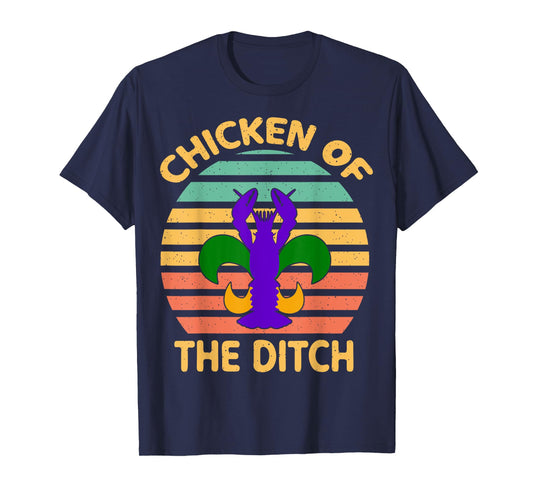 Chicken Of The Ditch Mardi Gras Funny Crawfish Cajun Party T-Shirt