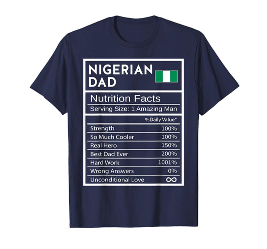 Nigerian Dad Nutrition Facts National Pride Gift For Dad T-Shirt