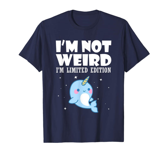 Narwhal Shirt I'm Not Weird I'm Limited Edition T-Shirt