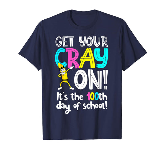 Happy 100th Day Of School Get Your Crayon 100 Days Of School T-Shirt