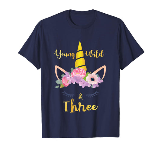 Young Wild and Three Unicorn 10th Birthday Funny T-Shirt T-Shirt