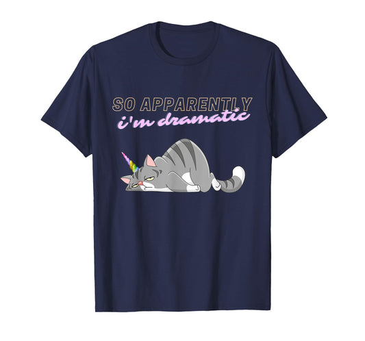 Funny Colorful Lazy Unicorn Cat So Apparently I'm Dramatic Unisex Adult Black Cotton Crew Neck Short Sleeve T-Shirt