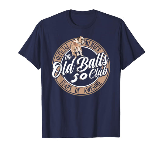 Old Balls Club 50 Years of Awesome Funny 50th Birthday Gag T-Shirt