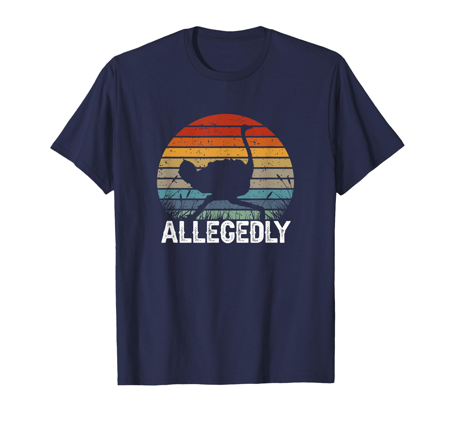 Ostrich Lovers Flightless Bird Funny Lawyer Allegedly T-Shirt