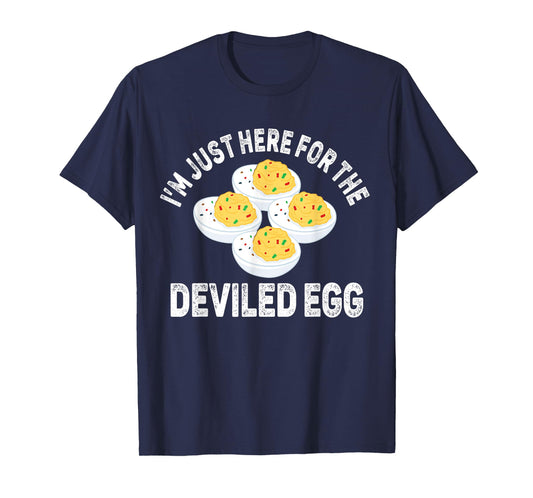 Thanksgiving Deviled Eggs I'm Just Here For The Deviled Eggs T-Shirt