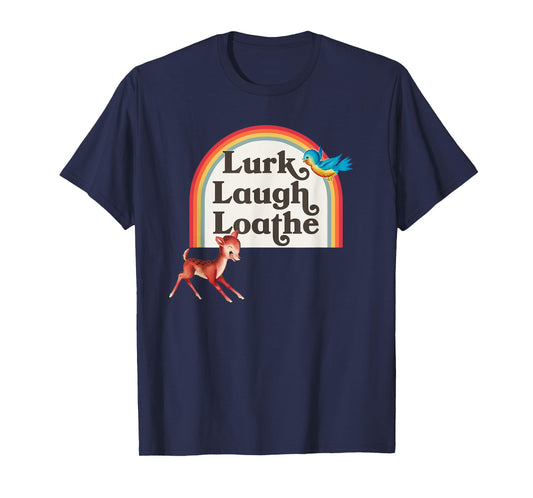 Kitsch Cute Parody Retro Rainbow Lurk Laugh Loathe T-Shirt