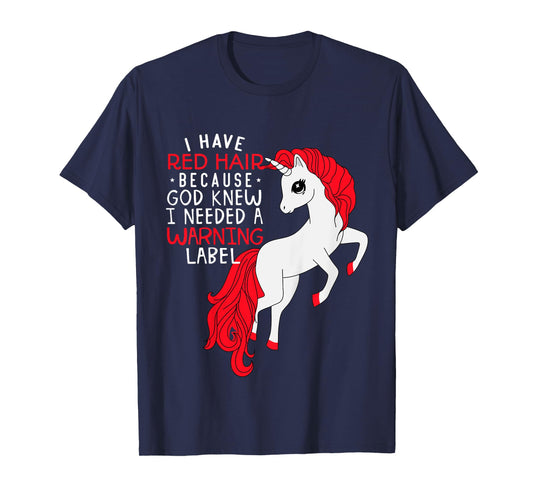 Kids i have red hair because god knew i needed a warning label T-Shirt