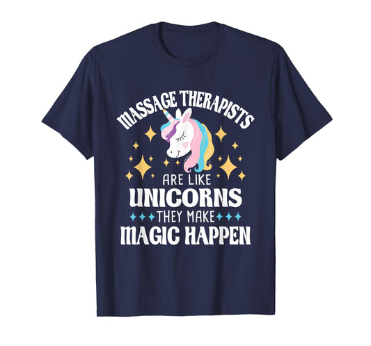 Massage Therapists Are Like Unicorns - Massage Therapy LMT T-Shirt