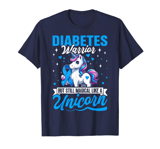 Diabetes Warrior But Still Magical Like A Unicorn T-Shirt