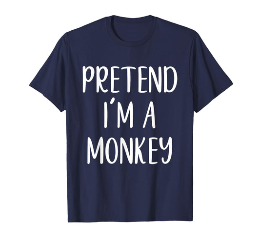 Pretend I'm A Monkey Costume Halloween Funny Easy Adult Kid T-Shirt