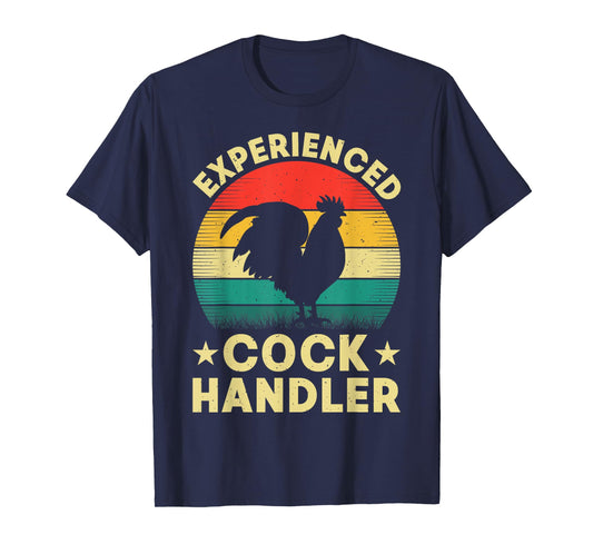 Experienced Cock Handler Funny Chicken Humor Inappropriate T-Shirt