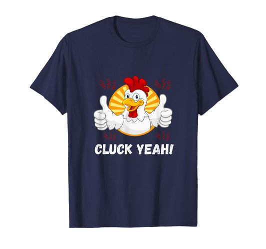 Cluck Yeah Funny Chicken Lover Farmer Rooster T-Shirt