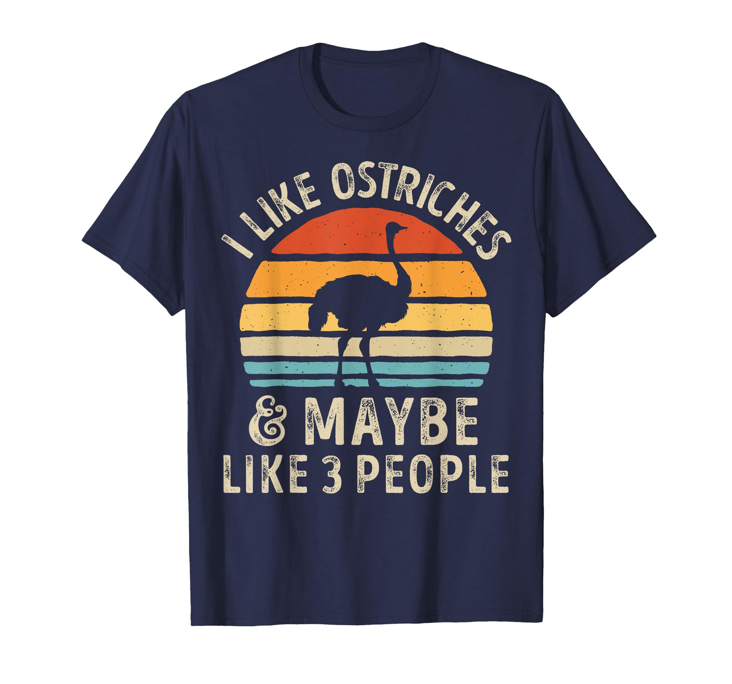 I Like Ostriches and Maybe 3 People Funny Ostrich Vintage T-Shirt