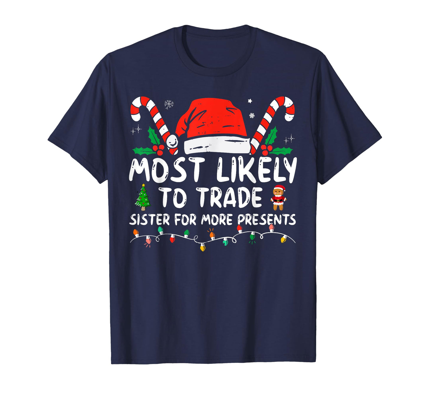 Most Likely To Trade Sister For More Presents Family Xmas T-Shirt