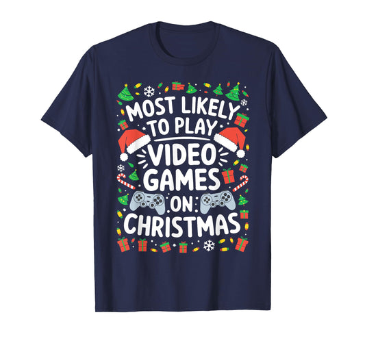 Most Likely To Play Video Games On Christmas Shirt Family T-Shirt