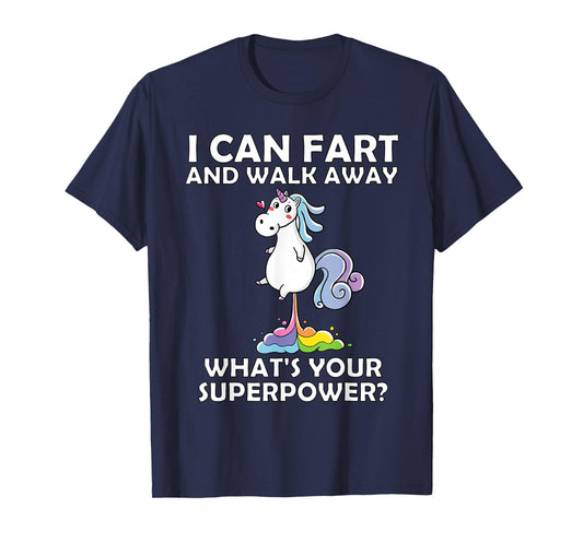 Unicorn I Can Fart And Walk Away, What's Your Superpower? T-Shirt