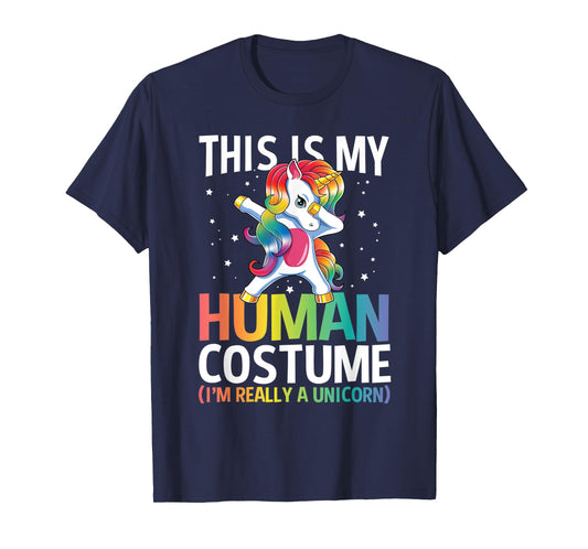 This Is My Human Costume I'm Really A Unicorn Funny Gift T-Shirt