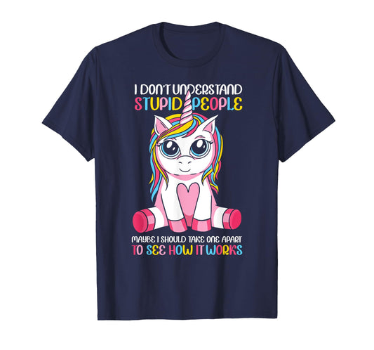I Don't Understand Stupid People Cute Unicorn Sarcastic T-Shirt