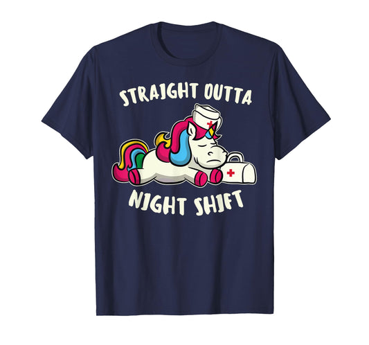 Funny Straight Outta Night Shift T-Shirt For Nurse Unicorns T-Shirt