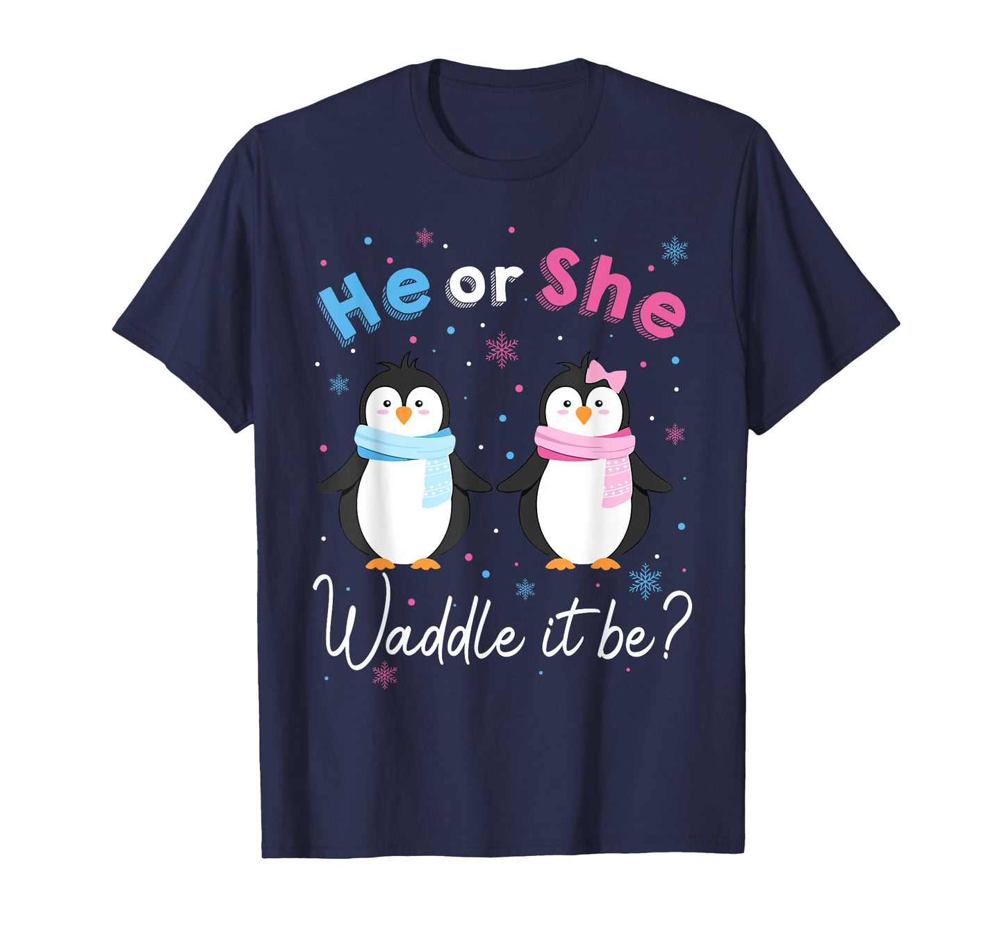 Waddle It Be Gender Reveal Decorations Penguin He or She T-Shirt