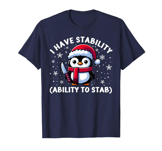 Fun Meme Penguin With Knife I Have Stability Ability To Stab T-Shirt