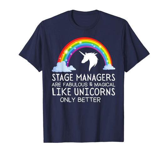 Stage Manager Gifts - Stage Managers are Like Unicorns Funny T-Shirt