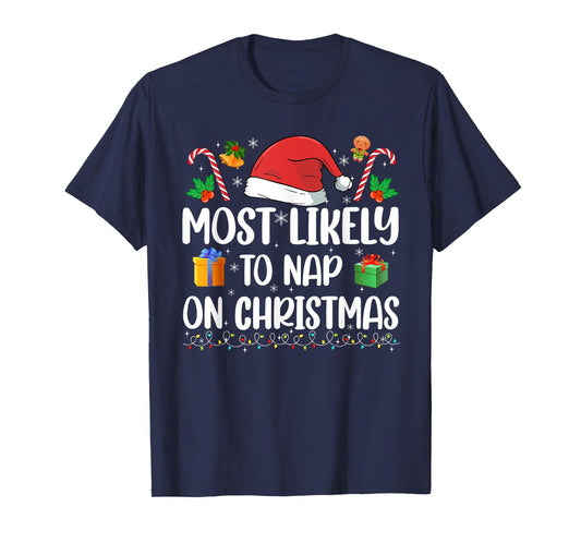Xmas Likely Nap On Christmas Funny Family Christmas Pajamas T-Shirt