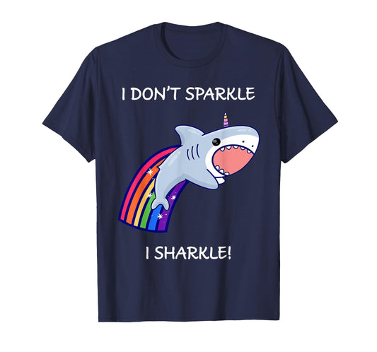 I Don't Sparkle I Sharkle Shark Unicorn Rainbow T-Shirt