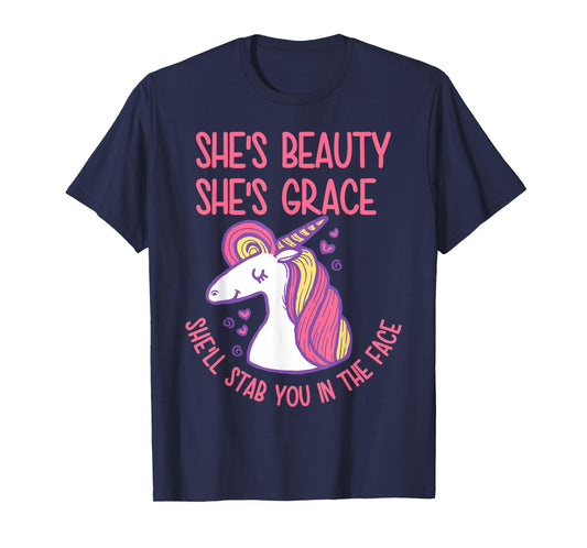 She's Beauty Grace She'll Stab You In The Face Unicorn Lover T-Shirt
