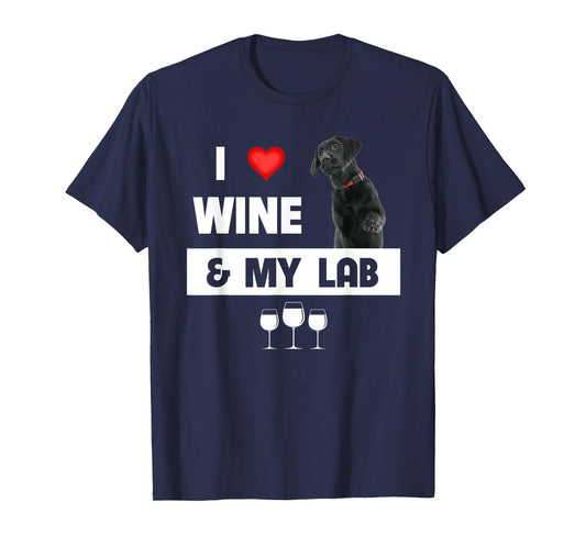 I Love Wine and My Lab Mom Dad Dog Black Labrador Retriever T-Shirt