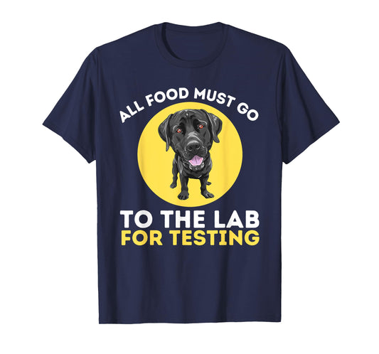 Food Lab For Testing - Labrador Retriever Lover Dog Owner T-Shirt