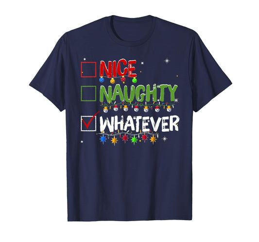 Naughty Nice Whatever Christmas Santa Claus T-Shirt