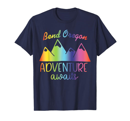 Bend Oregon - Adventure Awaits T-Shirt
