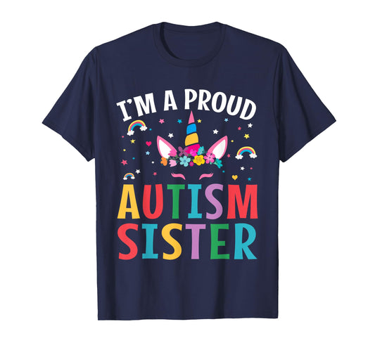 I'm A Proud Autism Sister Autism Awareness Unicorn Autism T-Shirt